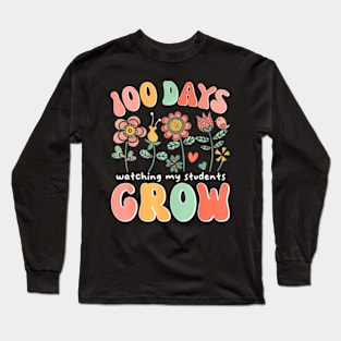 100 Day Watching My Students Grow 100 Days Of School Teacher Long Sleeve T-Shirt